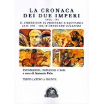 La Cronaca dei due imperi - Vol. IV. Il chronicon di Prospero d’Aquitania (A.D. 379-455) & cronache Galliche